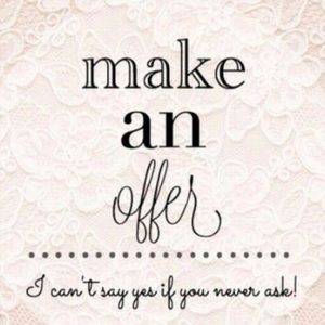 Offers are welcomed!